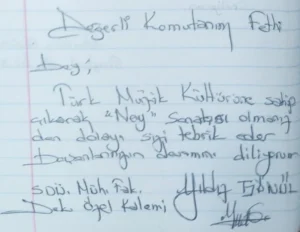 Değerli Komutanım Fethi Bey; Türk Müzik Kültürüne sahip çıkarak "Ney" Sanatçısı olmanızdan dolayı sizi tebrik eder, başarılarınızın devamını diliyorum.Yıldız GönülSDÜ Müh.Fak.Dek.Özl.Kalemi